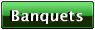 Banquets